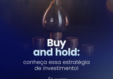 Buy and hold: conheça essa estratégia de investimento!